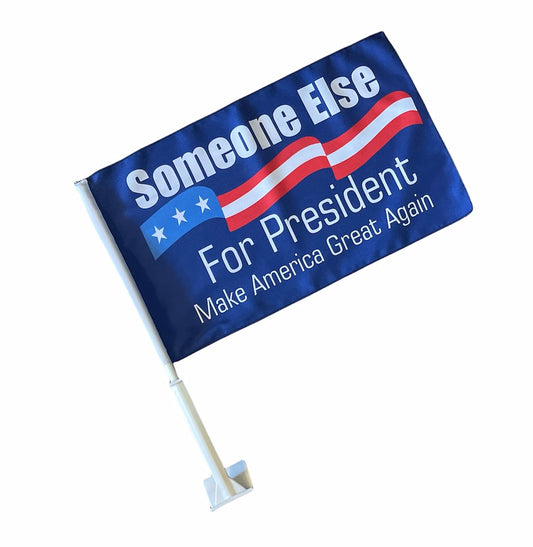 CAR DEALER SUPPLIES Car Window Clip On Flags Sale Some One Else For President